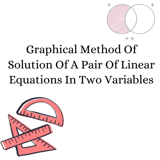 Graphical Method Of Solution Of A Pair Of Linear Equations In Two Variables 